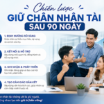 Chiến lược giữ chân nhân tài sau 90 ngày